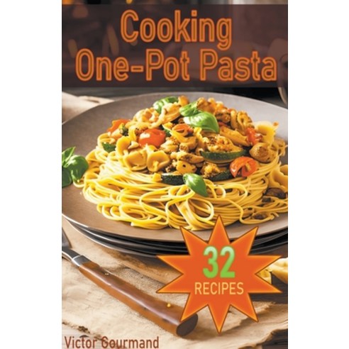 (영문도서) Cooking One-Pot Pasta: Delicious Easy and Healthy Pasta Recipes for Busy Home Cooks Paperback, Online Trendy Store, English, 9798215129265