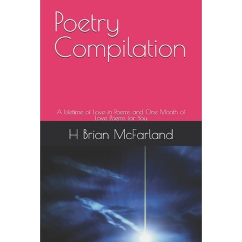 (영문도서) Poetry Compilation Paperback, Independently Published, English, 9798325515460