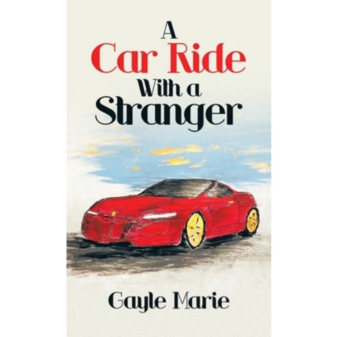(영문도서) A Car Ride with a Stranger Hardcover, Liferich, English, 9781489744142