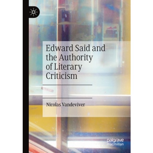 Edward Said and the Authority of Literary Criticism Paperback, Palgrave MacMillan, English, 9783030273538