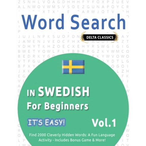 (영문도서) Word Search in Swedish for Beginners - It''s Easy! Vol.1 - Delta Classics - Find... Paperback, Linguas Classics, English, 9798349005930