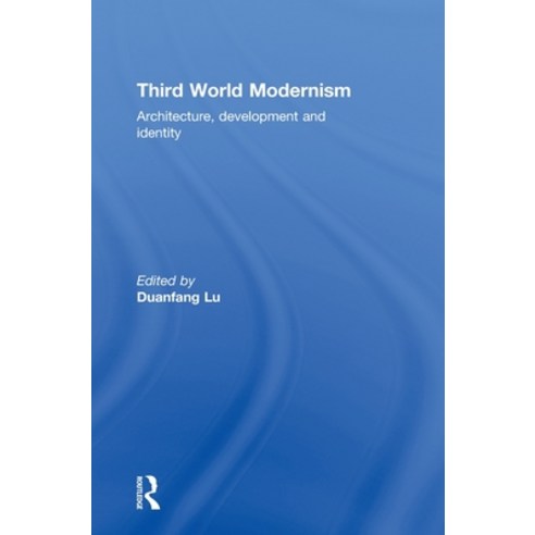(영문도서) Third World Modernism: Architecture Development and Identity Hardcover, Routledge, English, 9780415564571