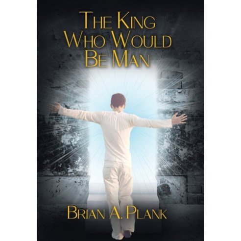 The King Who Would Be Man Hardcover, Tellwell Talent