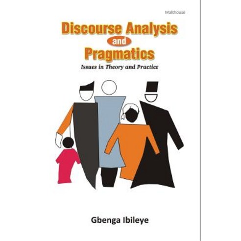 Discourse Analysis and Pragmatics: Issues in Theory and Practice Paperback, Malthouse Press, English, 9789789597239