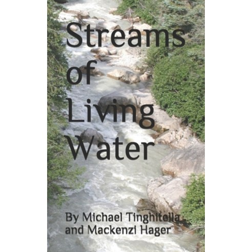 Streams of Living Water Paperback, Independently Published, English, 9798728497509