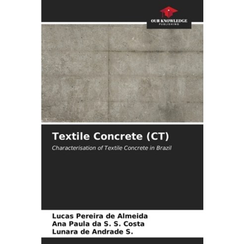 (영문도서) Textile Concrete (CT) Paperback, Our Knowledge Publishing, English, 9786206525202