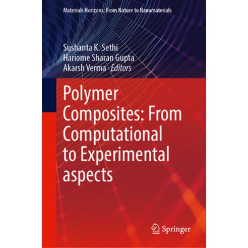 (영문도서) Polymer Composites: From Computational to Experimental Aspects Hardcover, Springer, English, 9789819708871