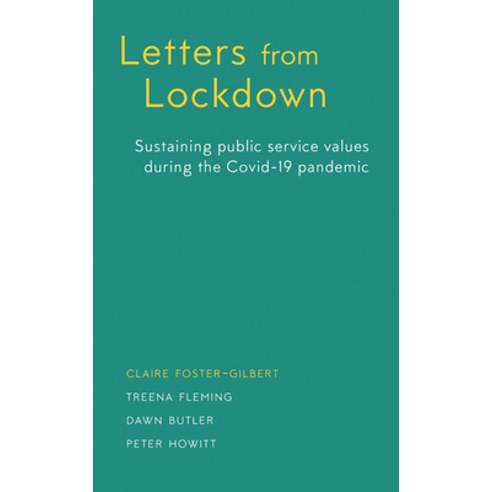 Letters from Lockdown: Sustaining Public Service Values During the Covid-19 Pandemic Paperback, Haus Pub.