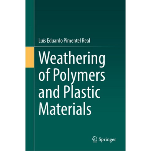 (영문도서) Weathering of Polymers and Plastic Materials Hardcover, Springer, English, 9783031332845