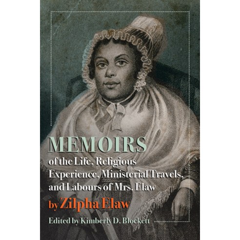 (영문도서) Memoirs of the Life Religious Experience Ministerial Travels and Labours of Mrs. Elaw Hardcover, West Virginia University Press, English, 9781952271267
