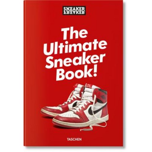 Sneaker Freaker:The Ultimate Sneaker Book!, Taschen