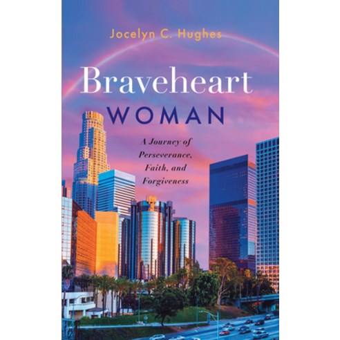 (영문도서) Braveheart Woman: A Journey of Perseverance Faith and Forgiveness Paperback, Higherlife Development Service, English, 9781954533332