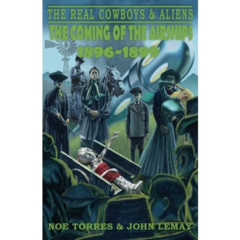 The Real Cowboys & Aliens: The Coming of the Airships (1896-1899) Paperback, Bicep Books