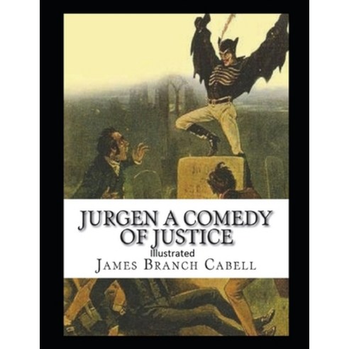 (영문도서) Jurgen A Comedy of Justice Illustrated Paperback, Independently Published, English, 9798539559359