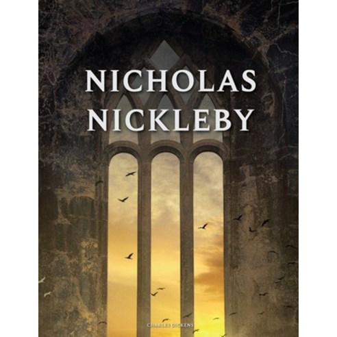 Nicholas Nickleby by Charles Dickens: With original illustrations Paperback, Independently Published, English, 9798723025479