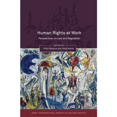Human Rights at Work: Perspectives on Law and Regulation Hardcover, Bloomsbury Publishing PLC