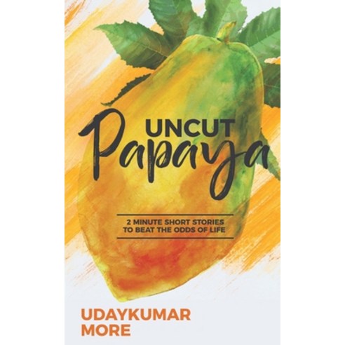 (영문도서) Uncut Papaya Paperback, Notion Press, English, 9781649515322