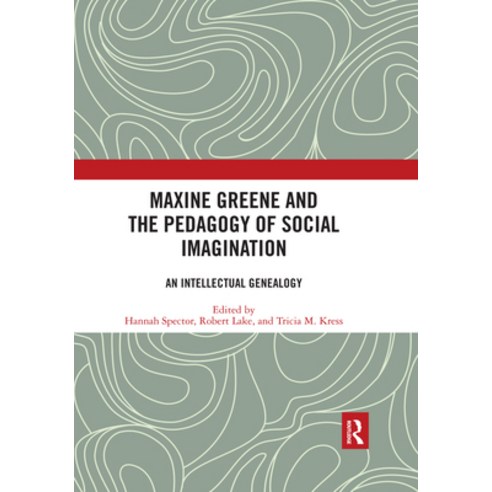 (영문도서) Maxine Greene and the Pedagogy of Social Imagination: An Intellectual Genealogy Paperback, Routledge, English, 9780367535827