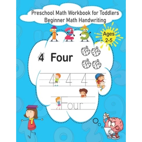 Preschool Math Workbook for Toddlers Beginner Math Handwriting: Beginner Math Preschool Learning Boo... Paperback, Independently Published