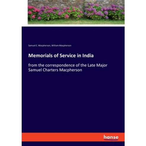 (영문도서) Memorials of Service in India: from the correspondence of the Late Major Samuel Charters Macp... Paperback, Hansebooks, English, 9783348057431