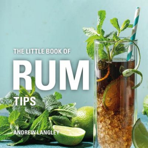 The Little Book of Rum Tips Hardcover, Bloomsbury Absolute