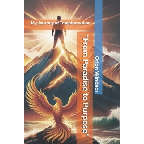 (영문도서) "From Paradise to Purpose": My Journey of Transformation Paperback, Independently Published, English, 9798343791839