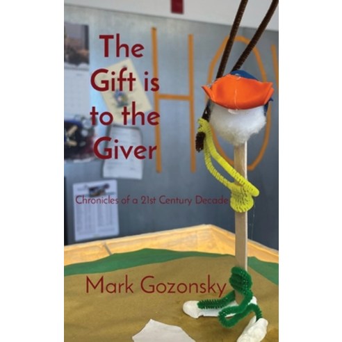 (영문도서) The Gift is to the Giver: Chronicles of a 21st Century Decade Hardcover, Keppie Usage Publishing, English, 9798218047931