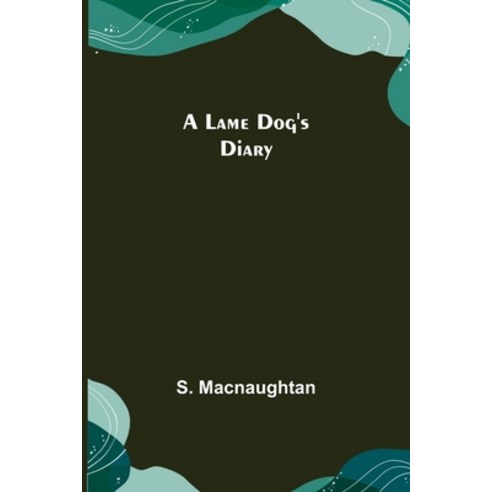 (영문도서) A Lame Dog''s Diary Paperback, Alpha Edition, English, 9789356579644