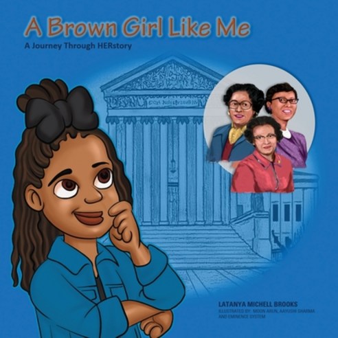 (영문도서) A Brown Girl Like Me: A Historical Journey Through HERStory Paperback, Nextlevel Book Publishing, English, 9781734438680