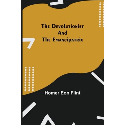 (영문도서) The Devolutionist and The Emancipatrix Paperback, Alpha Edition, English, 9789354847288