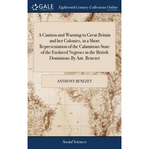(영문도서) A Caution and Warning to Great Britain and her Colonies in a Short Representation of the Cal... Hardcover, Gale Ecco, Print Editions, English, 9781385570852