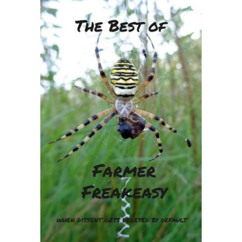 (영문도서) The Best of Farmer Freakeasy: When dissent gets deleted by default Paperback, Lulu.com, English, 9781447771104