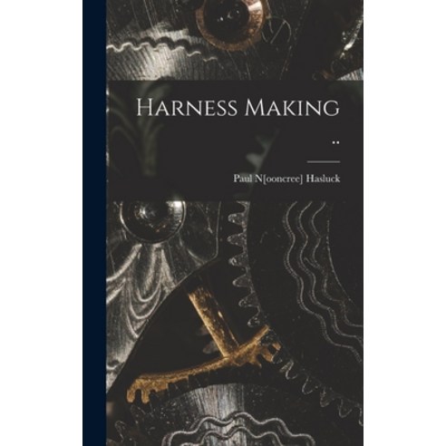 (영문도서) Harness Making .. Hardcover, Legare Street Press, English, 9781015797642
