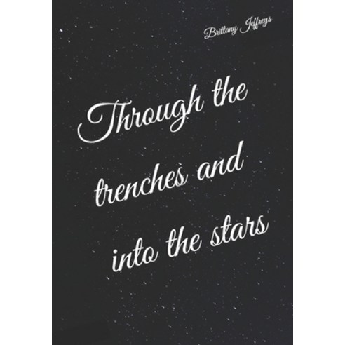 (영문도서) Through the trenches and into the stars Paperback, Independently Published, English, 9798375005393