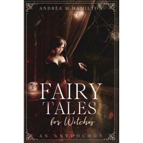 Fairy Tales for Witches: An Anthology Paperback, Independently Published