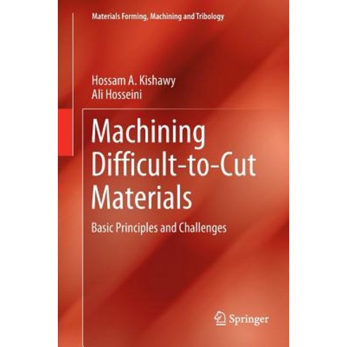 (영문도서) Machining Difficult-To-Cut Materials: Basic Principles and Challenges Paperback, Springer, English, 9783030071196