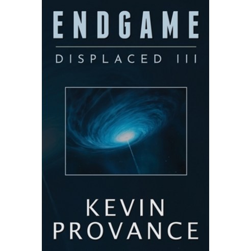 (영문도서) Endgame: Displaced Book Three (A Page-Turning Sci-Fi Mystery Thriller) Paperback, Independently Published, English, 9798846909700