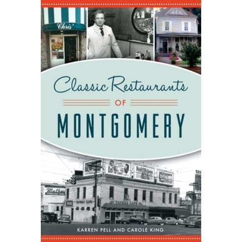 Classic Restaurants of Montgomery Paperback, History PR