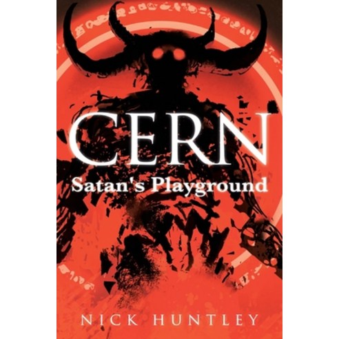 Cern: Satan''s Playground Paperback, Page Publishing, Inc