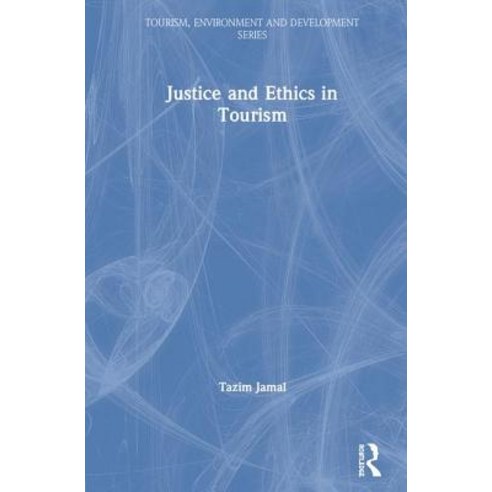 Justice and Ethics in Tourism Hardcover, Routledge, English, 9781138060708