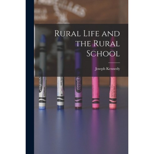 (영문도서) Rural Life and the Rural School Paperback, Legare Street Press, English, 9781017532784