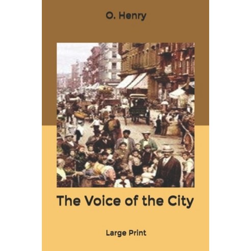 The Voice of the City: Large Print Paperback, Independently Published, English, 9798606296514
