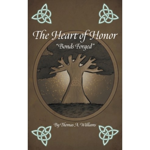 The Heart of Honor "Bonds Forged" Hardcover, Thomas Abraham Williams, English, 9780578782089
