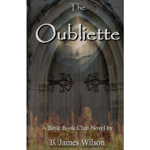 (영문도서) The Oubliette Paperback, B. James Wilson, English, 9780985079161