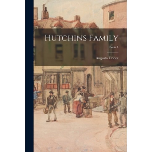 (영문도서) Hutchins Family; Book 4 Paperback, Hassell Street Press, English, 9781015060197