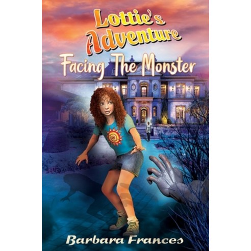 (영문도서) Lottie''s Adventure: Facing The Monster Paperback, Positive Imaging LLC, English, 9780985687649