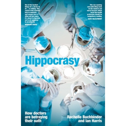 (영문도서) Hippocrasy: How doctors are betraying their oath Paperback, Newsouth Pub., English, 9781742237350