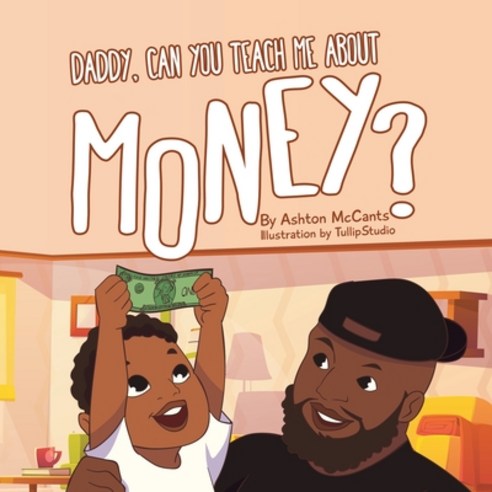 Daddy Can You Teach Me About Money? Paperback, Independently Published, English, 9798731870948