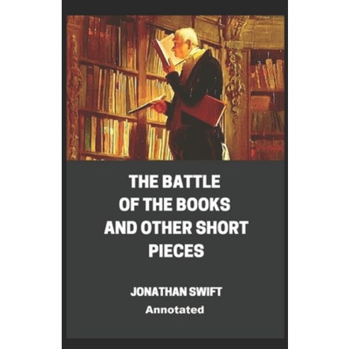 The Battle of the Books and other Short Pieces Annotated Paperback, Independently Published, English, 9798703074886