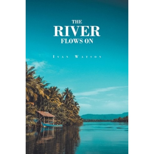 The River Flows On Paperback, Fulton Books
